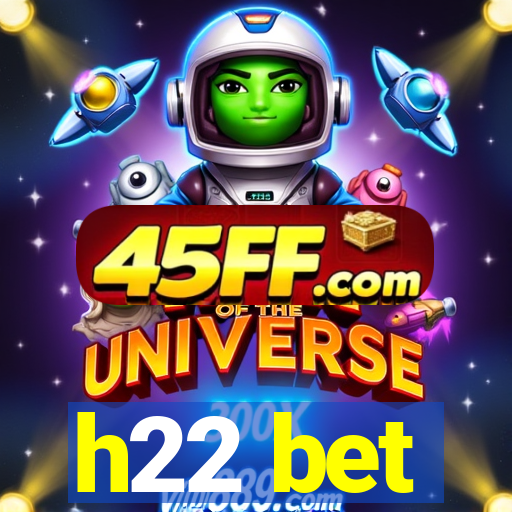 h22 bet